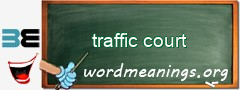 WordMeaning blackboard for traffic court